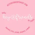 Hey Friends-heyfriendsbyshaef