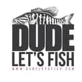 Dude Lets Fish-dude.lets.fish