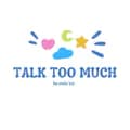 Talk Too Much-talktoomuchco